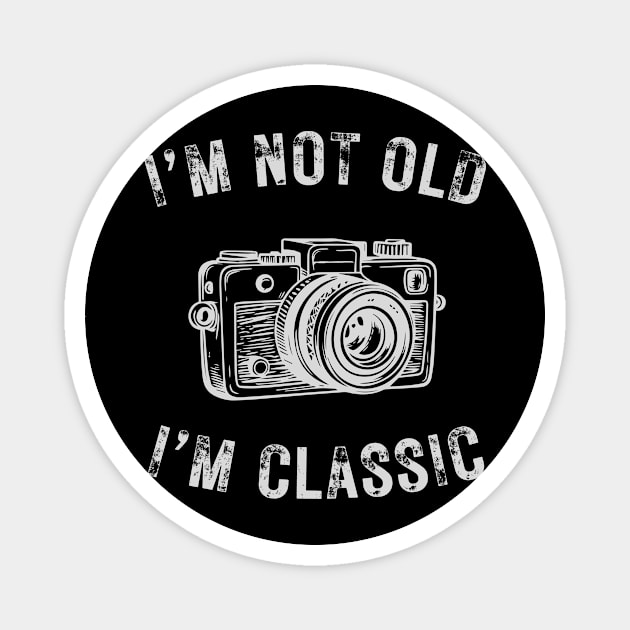 I’m not old I’m a classic vintage film camera Magnet by WearablePSA